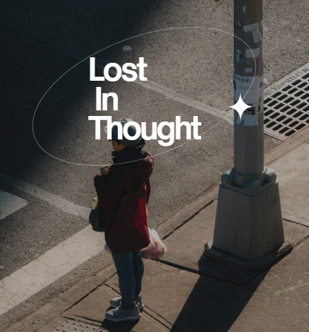 Lost in thoughts